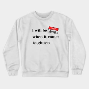 Karen funny gluten free edition Crewneck Sweatshirt